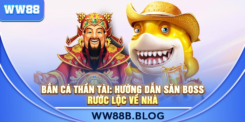 WW88: Sân Chơi Bắn Cá Thần Tài Uy Tín Và Đẳng Cấp Nhất