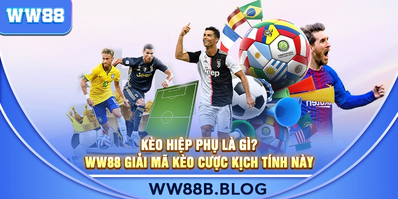 Kèo Hiệp Phụ Là Gì? 