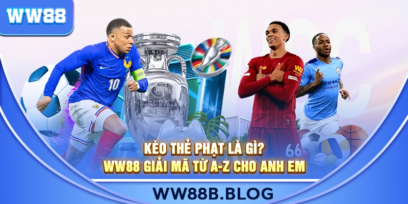 Kèo Thẻ Phạt Là Gì? 