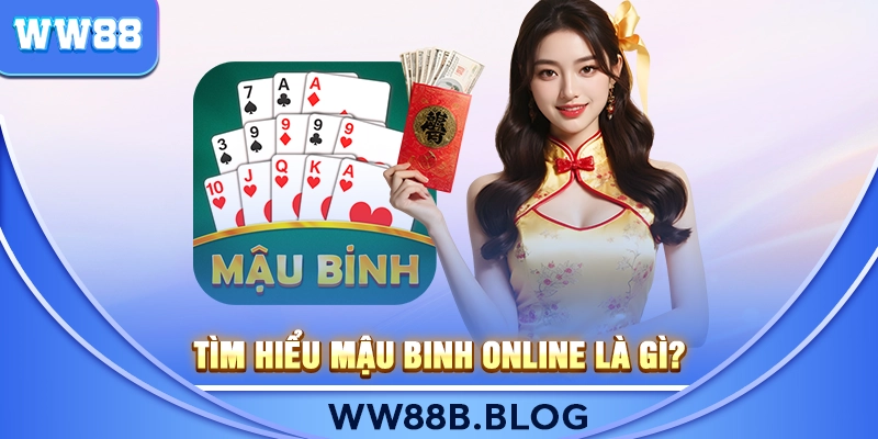 Tìm Hiểu Mậu Binh Online Là Gì?
