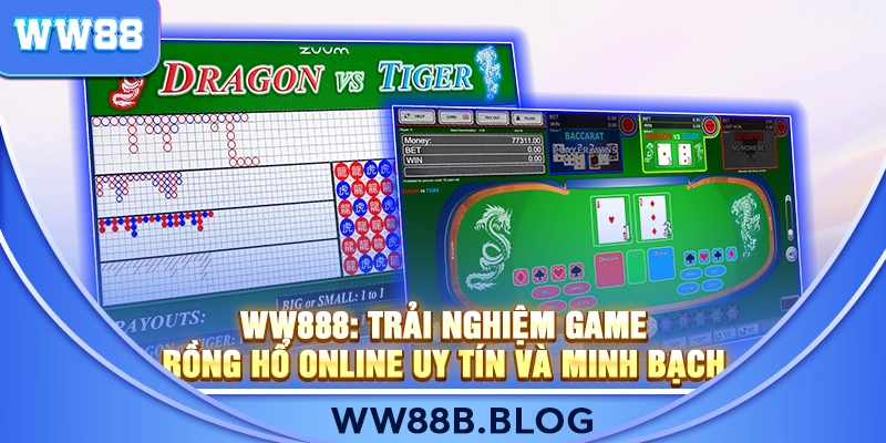 WW888: Trải Nghiệm Game Rồng Hổ Online Uy Tín Và Minh Bạch