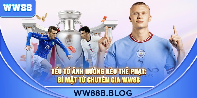 Yếu Tố Ảnh Hưởng Đến Kèo Hiệp Phụ: Phân Tích Từ Chuyên Gia WW88