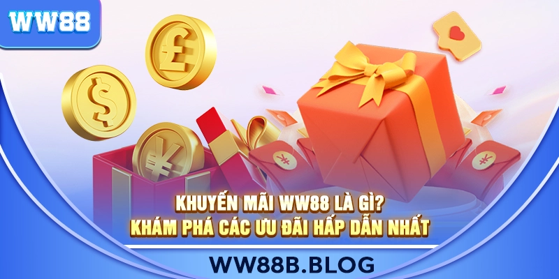 Khám Phá Các Ưu Đãi WW88 Hấp Dẫn Nhất 