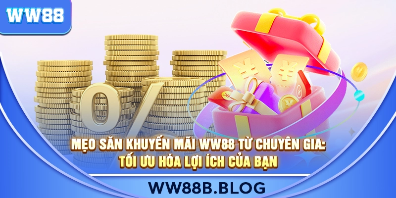 Mẹo Săn Khuyến Mãi WW88 Từ Chuyên Gia: Tối Ưu Hóa Lợi Ích Của Bạn
