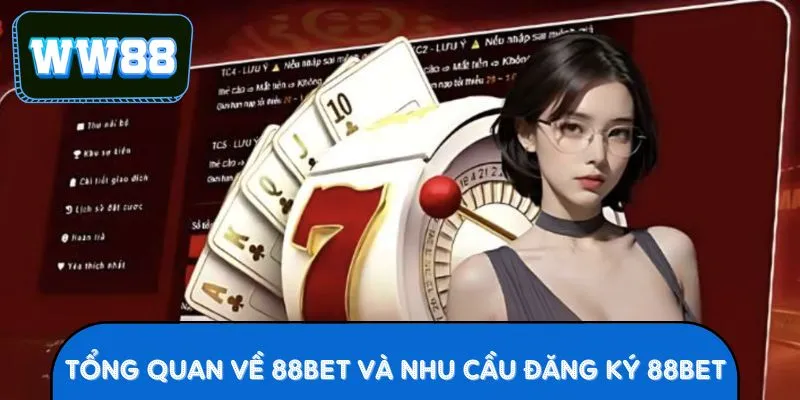 Tổng Quan về 88BET và Nhu Cầu Đăng ký 88BET